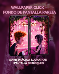 Wallpaper Click – Fondo de Pantalla Pareja
Mavis Drácula & Jonathan | Pantalla de Bloqueo