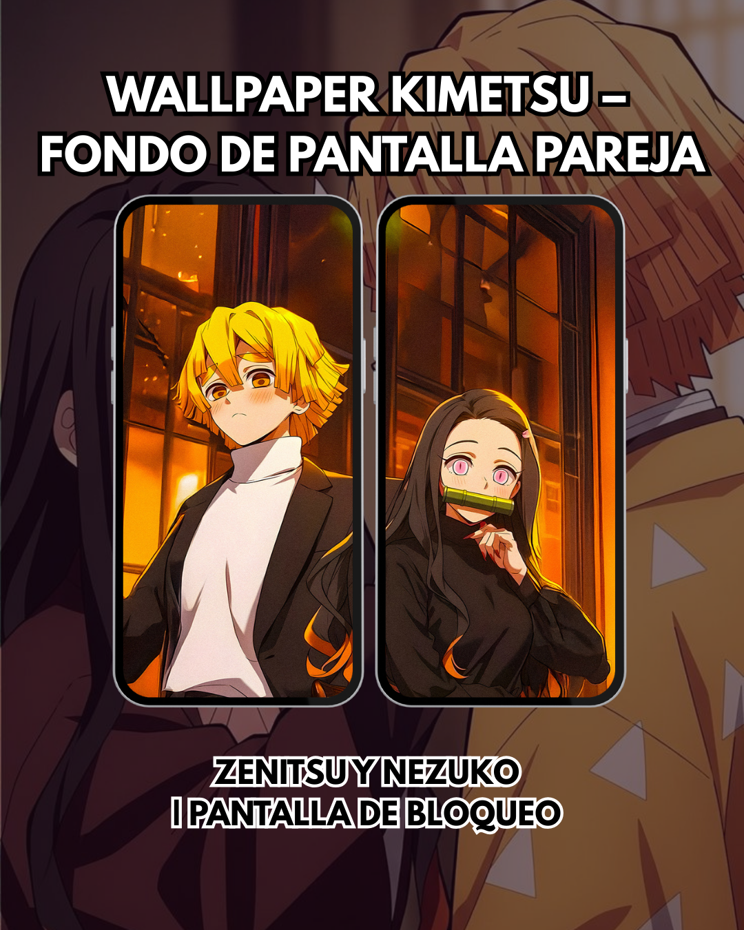 Wallpaper  Zenitsu y Nezuko|– Fondo de Pantalla Pareja | Pantalla de Bloqueo