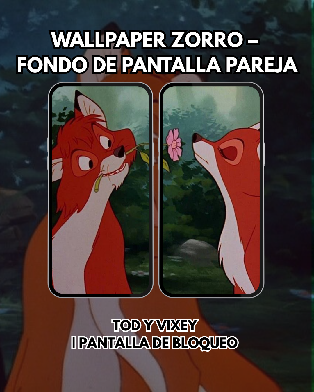 Wallpaper Tod y Vixey |– Fondo de Pantalla Pareja | Pantalla de Bloqueo